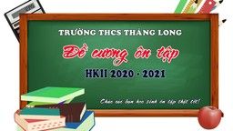 Đề cương ôn tập HKII năm học 2020 - 2021