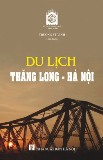 “DU LỊCH THĂNG LONG - HÀ NỘI”