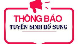 Thông báo tuyển sinh bổ sung