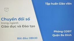 Chuyển đổi số trong ngành Giáo dục và Đào tạo quân Ba Đình” năm học 2020-2021