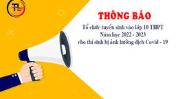 Tổ chức tuyển sinh vào lớp 10 THPT năm học 2022-2023 cho thí sinh bị ảnh hưởng COVID - 19